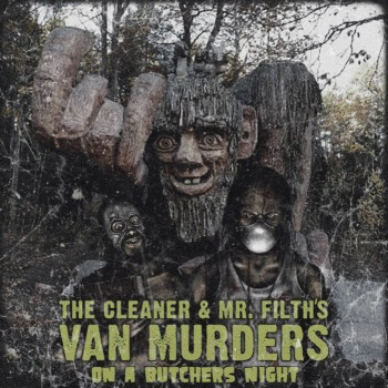 The Cleaner And Mr. Filth's Van Murders : On a Butchers Night